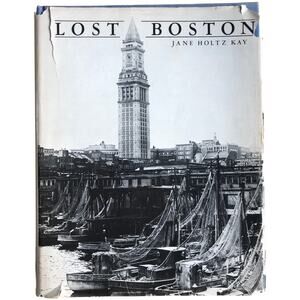Lost Boston Jane Holtz Kay 1980 First Edition Hardcover Book